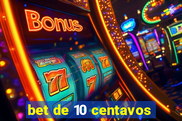 bet de 10 centavos